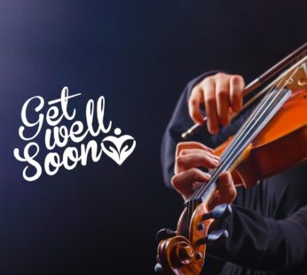 Get Well Soon Wishes By Violin