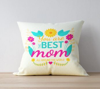 For All Your Love Mom Cushion